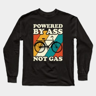 Powered by ass not gas Long Sleeve T-Shirt